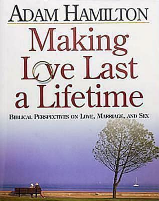 Making Love Last a Lifetime Participants Book with CD Biblical Perspectives on Love Marriage and Sex Epub