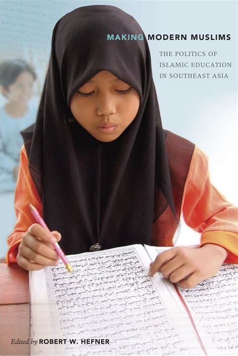 Making Modern Muslims: The Politics of Islamic Education in Southeast Asia PDF