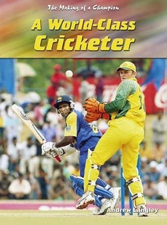 Making Of A Champion A World-Class Cricketer Hardback PDF