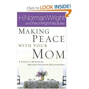 Making Peace With Your Mom Steps to a Healthier Mother-Daughter Relationship PDF