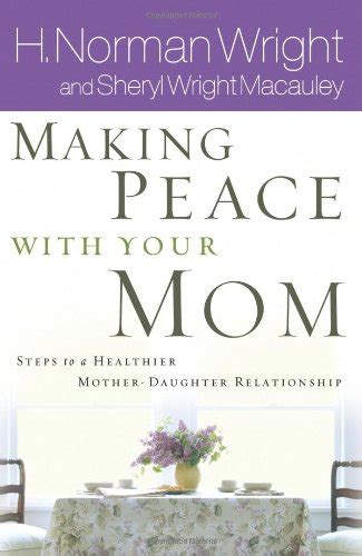 Making Peace With Your Mom Steps to a Healthier Mother-Daughter Relationship PDF