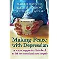 Making Peace with Depression A Warm Supportive Little Book to Reduce Stress and Ease Low Mood Making Friends Epub