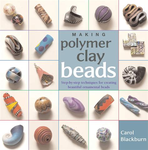 Making Polymer Clay Beads: Step-by-Step Techniques for Creating Beautiful Ornamental Beads Kindle Editon