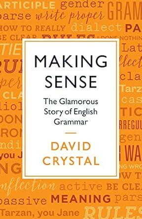 Making Sense The Glamorous Story of English Grammar PDF