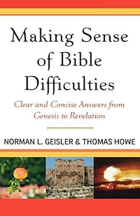 Making Sense of Bible Difficulties Clear and Concise Answers from Genesis to Revelation PDF