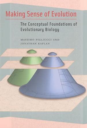 Making Sense of Evolution The Conceptual Foundations of Evolutionary Biology Epub