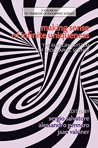 Making Sense of Infinite Uniqueness The Emerging System of Idiographic Science Kindle Editon