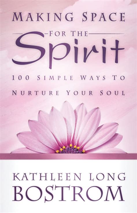 Making Space for the Spirit: 100 Simple Ways to Nurture Your Soul PDF