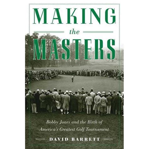 Making The Masters Bobby Jones And The Birth Of America& Epub