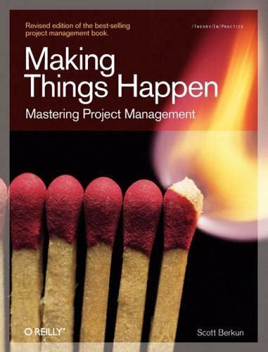 Making Things Happen Mastering Project Management Theory in Practice Reader