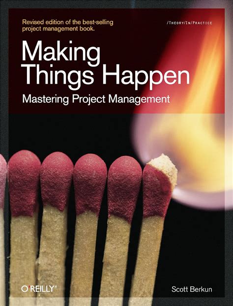 Making Things Happen Mastering Project Management Theory in Practice Reader