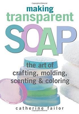 Making Transparent Soap: The Art of Crafting Epub