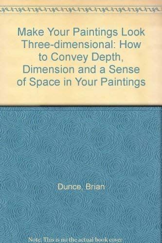 Making Your Paintings Look Three-dimensional How to Convey Depth Epub