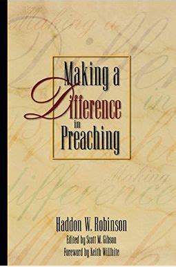 Making a Difference in Preachin Haddon Robinson on Biblical Preaching PDF