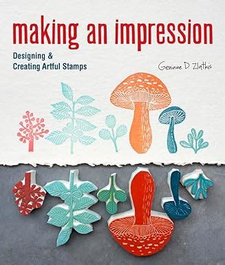 Making an Impression Designing and Creating Artful Stamps Kindle Editon