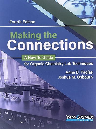 Making the Connections : A How-To Guide for Organic Chemistry Lab Techniques - Edition 1.rar Ebook Epub