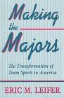 Making the Majors The Transformation of Team Sports in America PDF