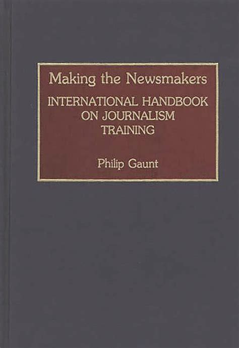 Making the Newsmakers International Handbook on Journalism Training Doc