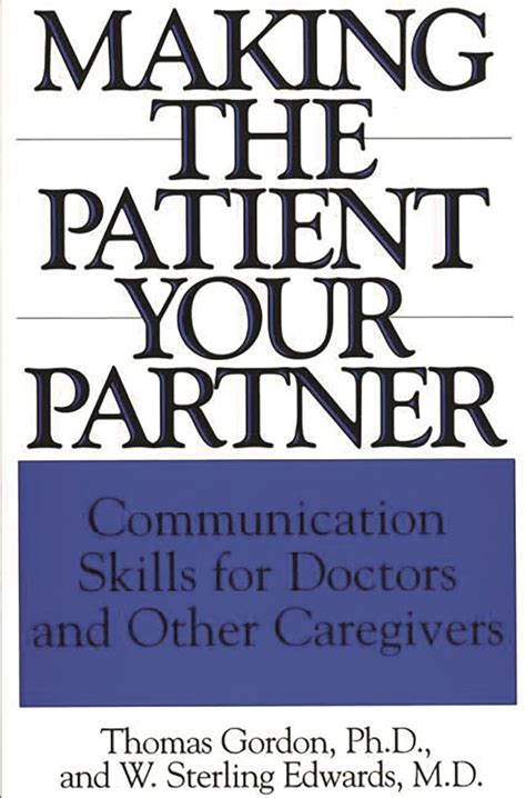 Making the Patient Your Partner Communication Skills for Doctors and Other Caregivers PDF