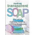 Making.Transparent.Soap.The.Art.of.Crafting.Molding.Scenting.and.Coloring Ebook Reader