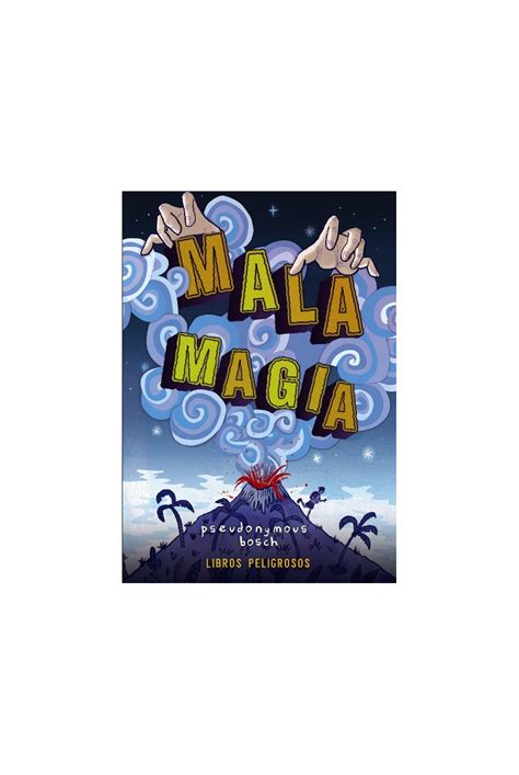 Mala magia Libros peligrosos 1 Literatura Juvenil A Partir De 12 Años Narrativa Juvenil Spanish Edition