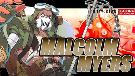 Malcolm Myers: A Comprehensive Guide to the Enigmatic Guilty Gear Character