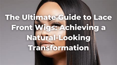 Male Lace Front Wigs: Your Guide to a Natural-Looking Transformation