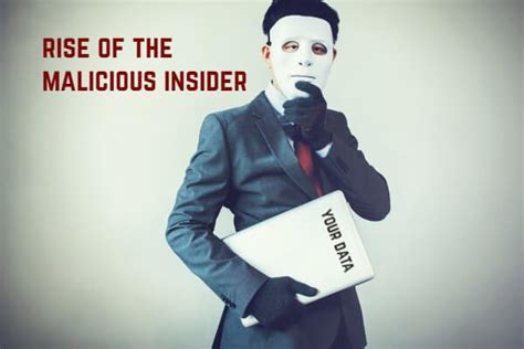 Malicious insiders