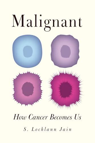 Malignant How Cancer Becomes Us Reader