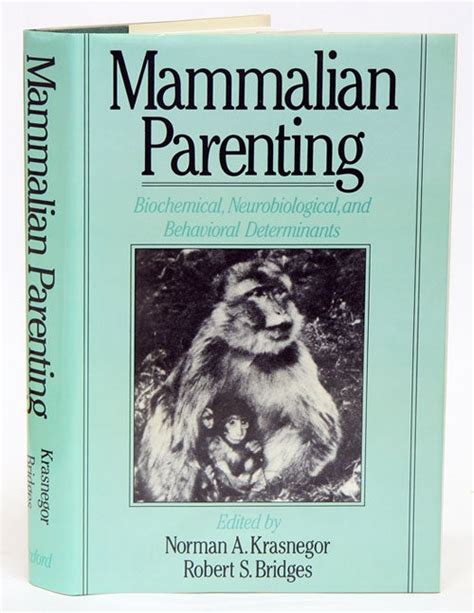 Mammalian Parenting Biochemical, Neurobiological and Behavioral Determinants Reader