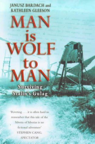 Man Is Wolf to Man Surviving the Gulag Kindle Editon