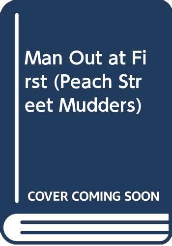 Man Out at First Peach Street Mudders A Peach Street Mudders Story