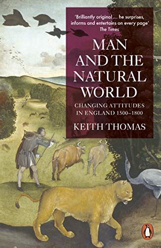 Man and the Natural World Changing Attitudes in England 1500-1800 Doc