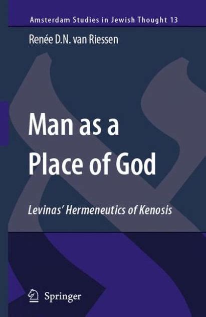 Man as a Place of God Levinas Hermeneutics of Kenosis Epub