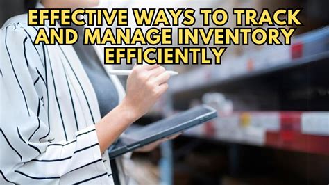 Manage their inventory efficiently: