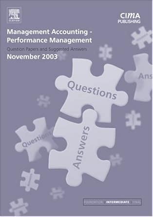 Management Accounting- Performance Management November 2003 Exam Questions and Answers Doc