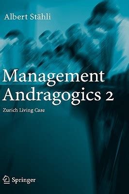 Management Andragogics 2 Zurich Living Case 1st Edition Reader