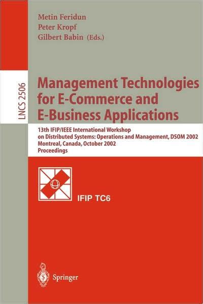 Management Technologies for E-Commerce and E-Business Applications 13th IFIP/IEEE International Work Epub