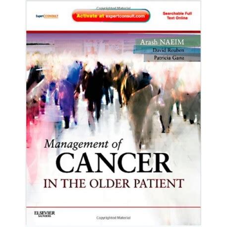 Management of Cancer in the Older Patient Expert Consult - Online and Print Reader
