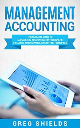 Managerial Accounting: The Ultimate Guide for Success