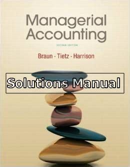 Managerial Accounting 2nd Edition Braun Solutions Doc