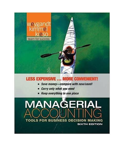 Managerial Accounting 6th Edition Weygandt Kimmel Kieso Solutions Kindle Editon