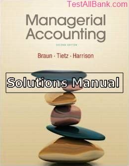 Managerial Accounting Braun 2nd Edition Solutions Manual PDF