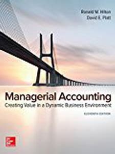 Managerial Accounting Hilton 11th Edition Solutions Kindle Editon