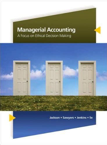Managerial Accounting Sawyers Jackson Jenkins Solutions Kindle Editon