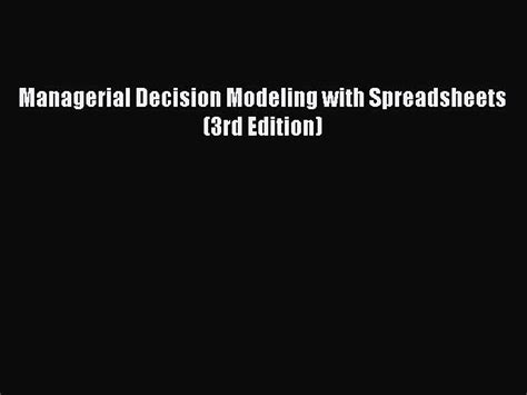 Managerial Decision Modeling Spreadsheets 3rd Kindle Editon