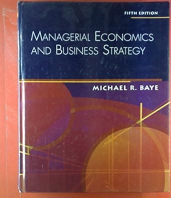 Managerial Economics Business Strategy 6th Edition Solutions Reader