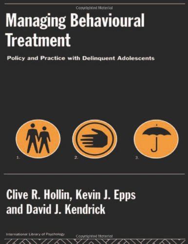 Managing Behavioural Treatment Policy and Pratice for the Delinquent Adolescent Epub