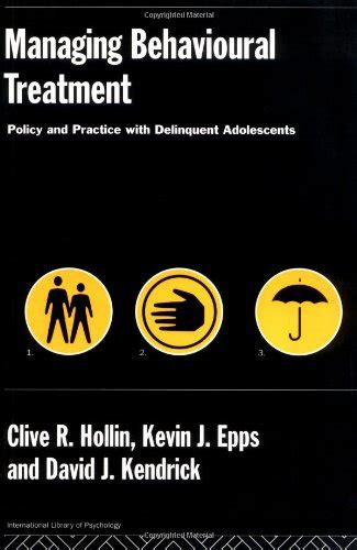 Managing Behavioural Treatment Policy and Pratice for the Delinquent Adolescent Epub