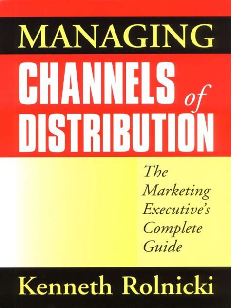 Managing Channels of Distribution The Marketing Executives Complete Guide Epub